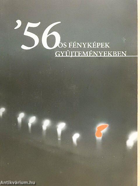 '56-os fényképek gyűjteményekben