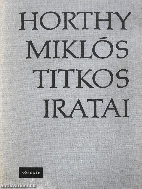 Horthy Miklós titkos iratai