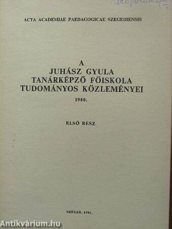 A Juhász Gyula Tanárképző Főiskola tudományos közleményei 1980. I.