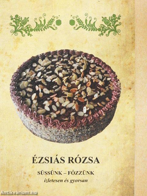 Süssünk-főzzünk ízletesen és gyorsan