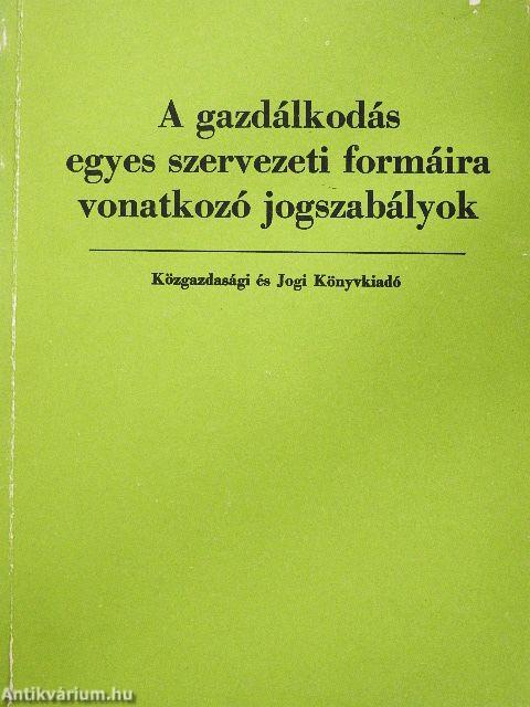 A gazdálkodás egyes szervezeti formáira vonatkozó jogszabályok