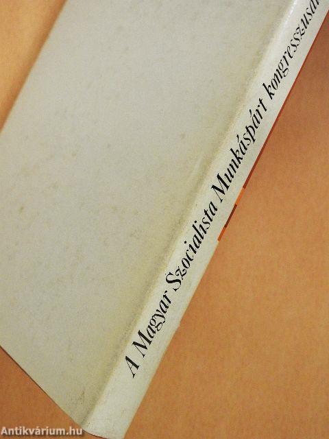 A Magyar Szocialista Munkáspárt kongresszusainak határozatai