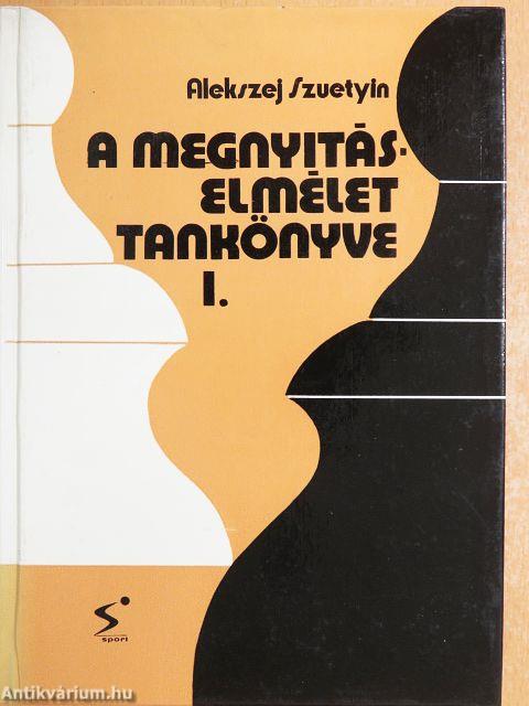 A megnyitáselmélet tankönyve I-II.
