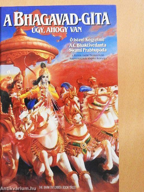 A Bhagavad-Gítá, úgy, ahogy van