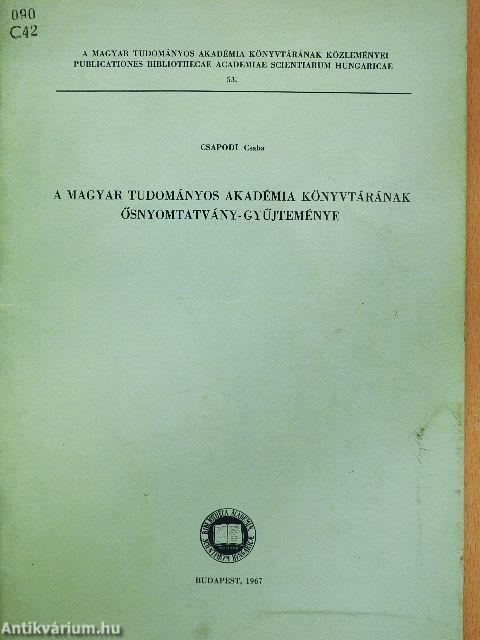 A Magyar Tudományos Akadémia könyvtárának Ősnyomtatvány-gyűjteménye