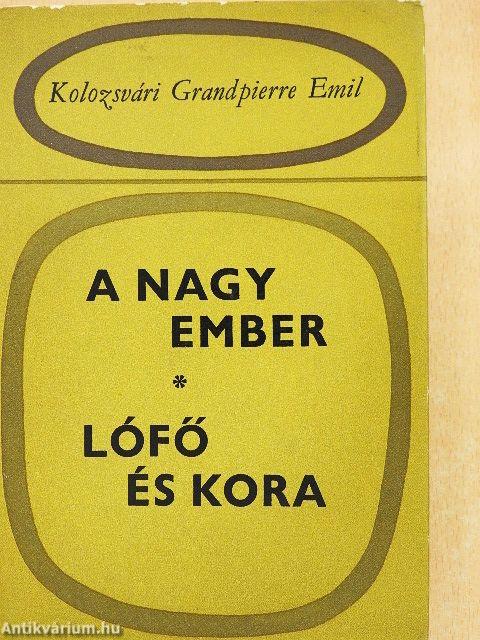 A nagy ember/Lófő és kora