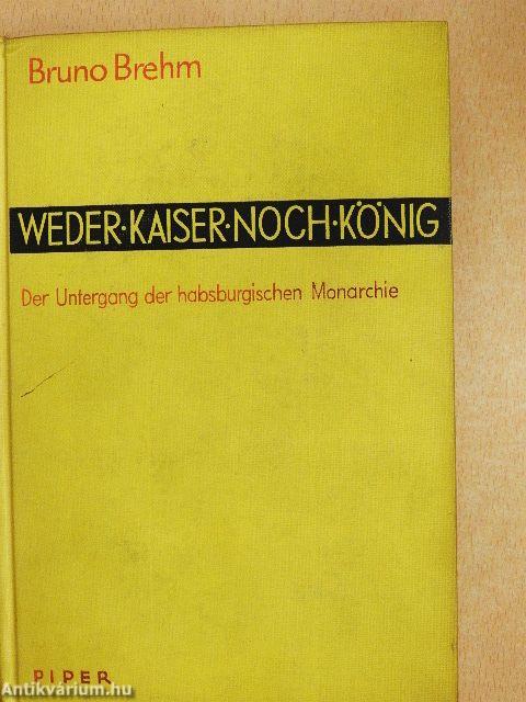 Weder Kaiser noch König