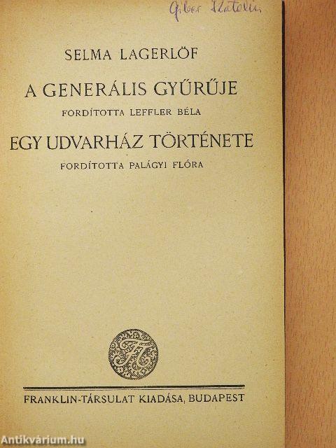 A generális gyűrűje/Egy udvarház története
