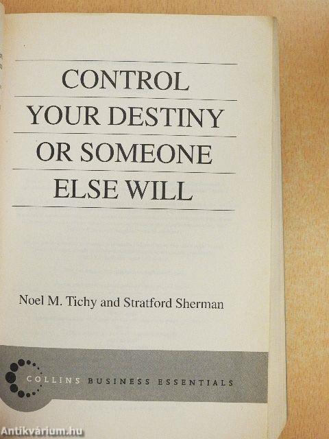 Control Your Destiny or Someone Else Will