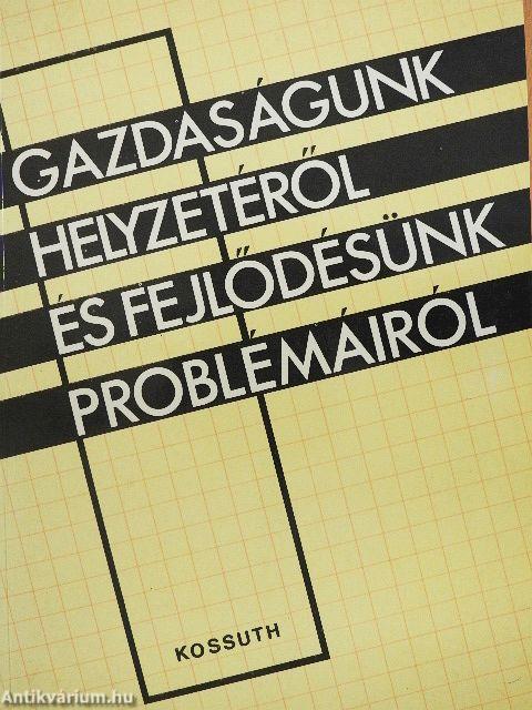 Gazdaságunk helyzetéről és fejlődésünk problémáiról