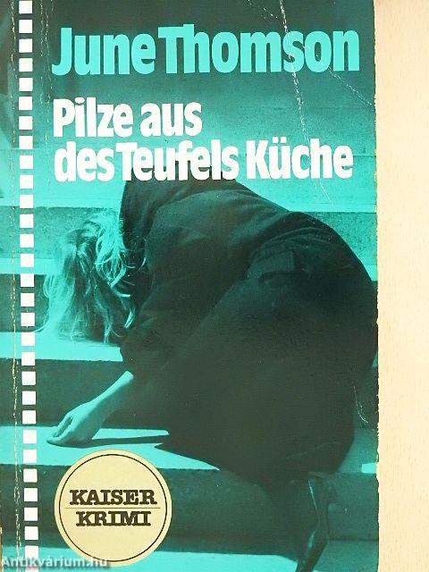 Pilze aus des Teufels Küche