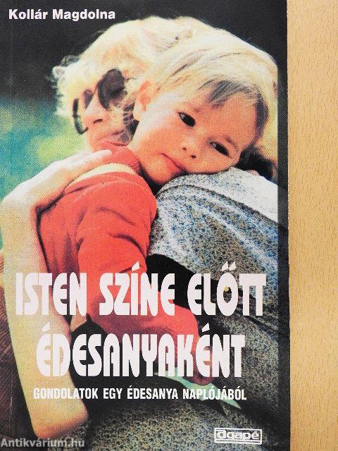 Isten színe előtt édesanyaként