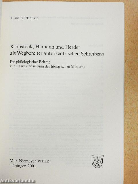 Klopstock, Hamann und Herder als Wegbereiter autorzentrischen Schreibens