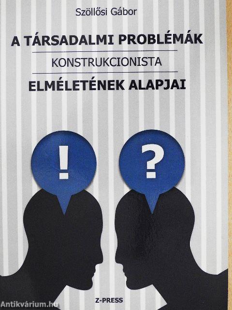 A társadalmi problémák konstrukcionista elméletének alapjai