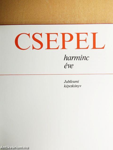 Csepel harminc éve