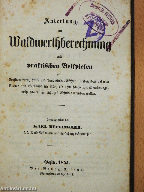 Anleitung zur Waldwerthberechnung mit praktischen Beispielen (gótbetűs)