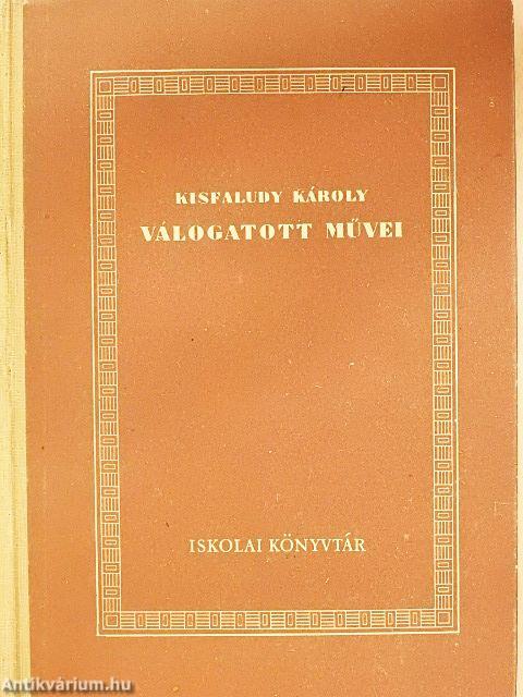 Kisfaludy Károly válogatott művei