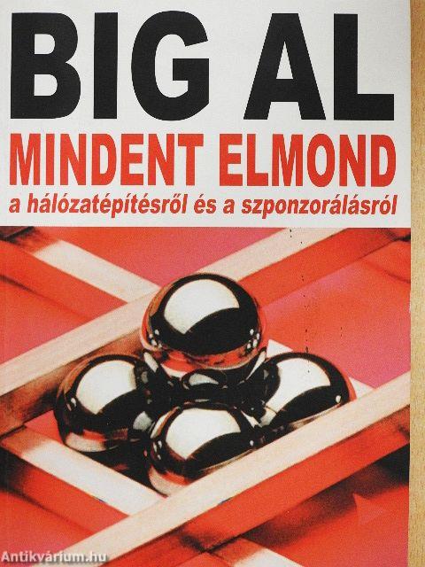 Big Al mindent elmond a hálózatépítésről és a szponzorálásról