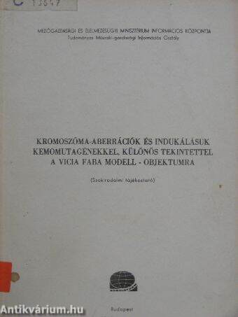 Kromoszóma-aberrációk és indukálásuk kemomutagénekkel, különös tekintettel a Vicia faba modell - objektumra