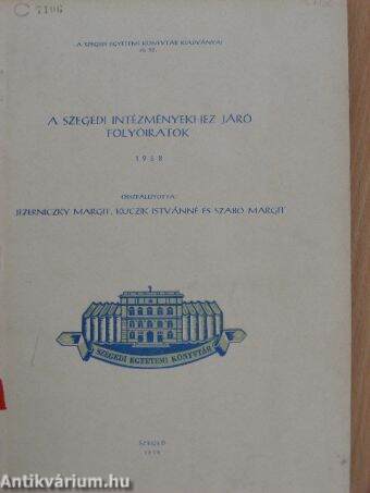 A szegedi intézményekhez járó folyóiratok 1958