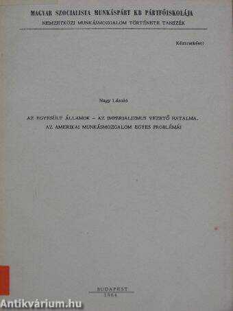 Az Egyesült Államok - az imperializmus vezető hatalma/Az amerikai munkásmozgalom egyes problémái