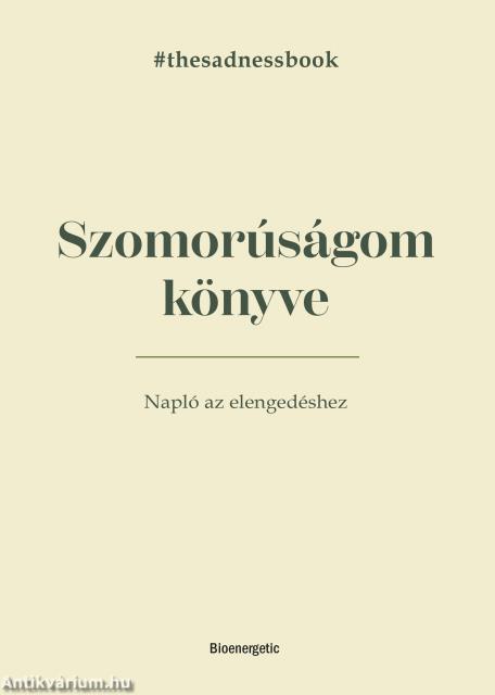 Szomorúságom könyve - The Sadness Book - Napló az elengedéshez
