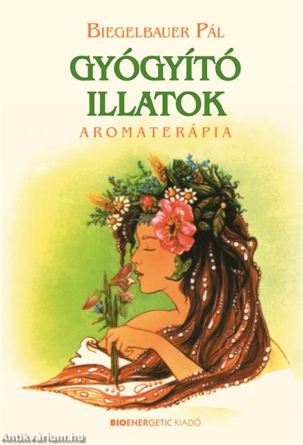 Gyógyító illatok- Aromaterápia