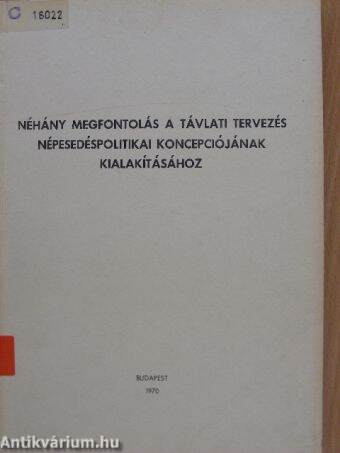 Néhány megfontolás a távlati tervezés népesedéspolitikai koncepciójának kialakításához