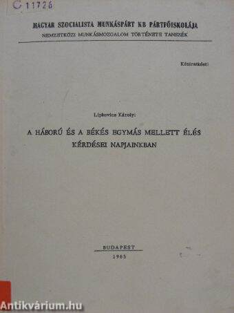 A háború és a békés egymás mellett élés kérdései napjainkban