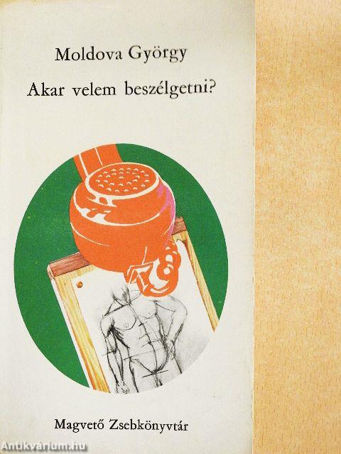 Akar velem beszélgetni?