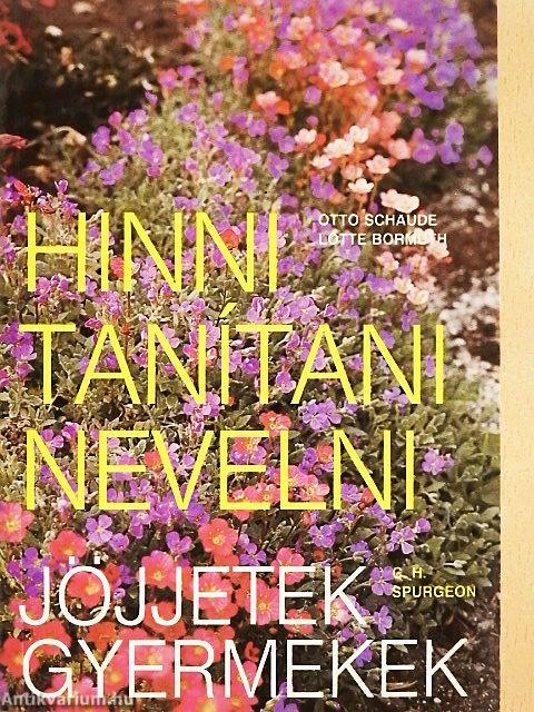 Hinni, tanítani, nevelni/Jöjjetek gyermekek