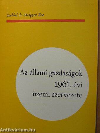 Az állami gazdaságok 1961. évi üzemi szervezete