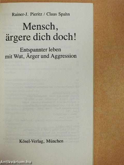 Mensch, ärgere dich doch!