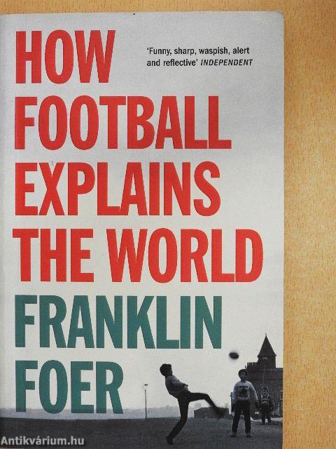 How Football Explains the World