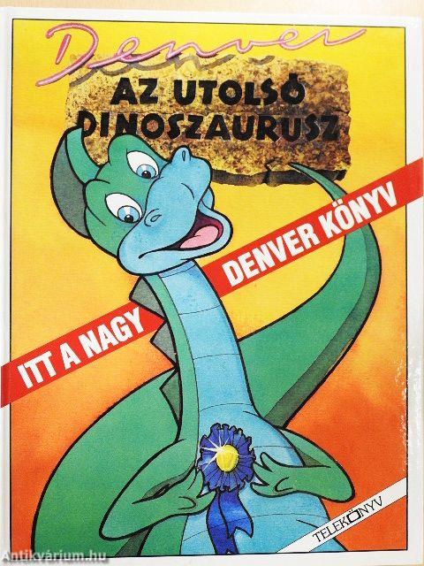 Denver, az utolsó dinoszaurusz