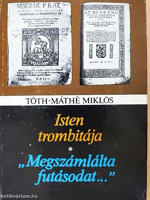 Isten trombitája/"Megszámlálta futásodat..."