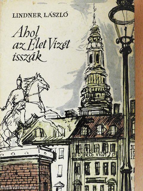 Ahol az Élet Vizét isszák