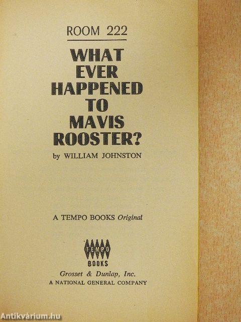 Room 222 - What ever happened to Mavis Rooster?