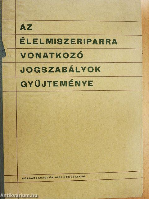 Az élelmiszeriparra vonatkozó jogszabályok gyűjteménye