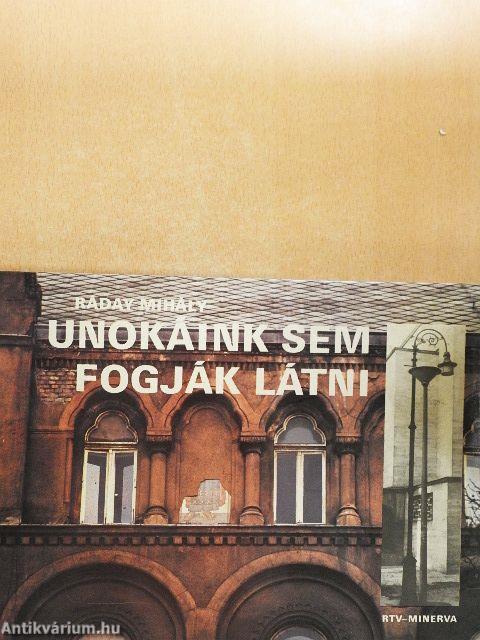 Unokáink sem fogják látni