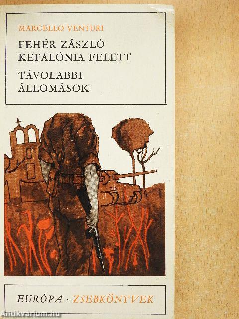 Fehér zászló Kefalónia felett/Távolabbi állomások