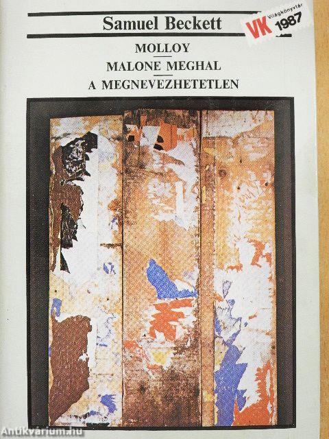 Molloy/Malone meghal/A megnevezhetetlen