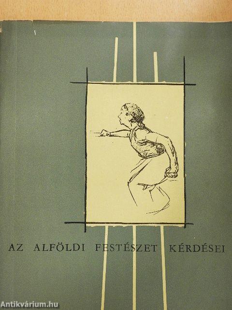 Az alföldi festészet kérdései