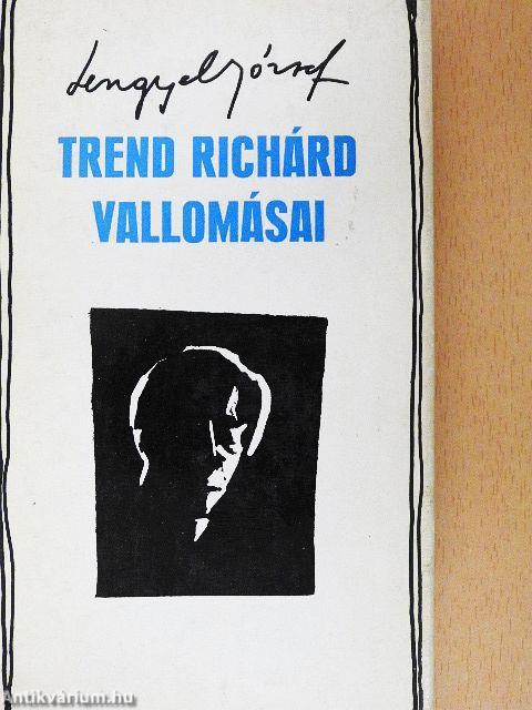 Trend Richárd vallomásai