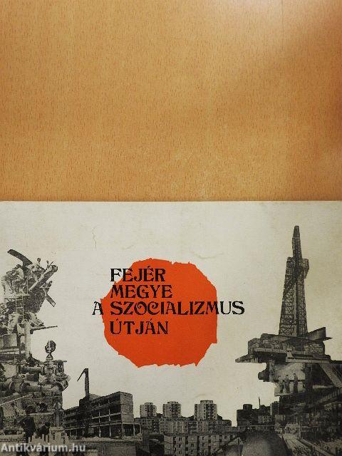 Fejér megye a szocializmus útján