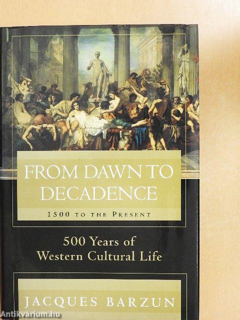 From Dawn to Decadence