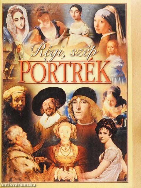 Régi, szép portrék