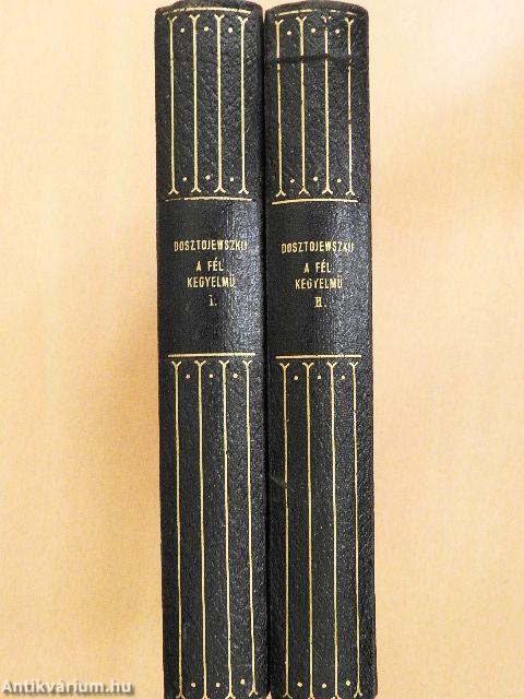 A félkegyelmű I-II.