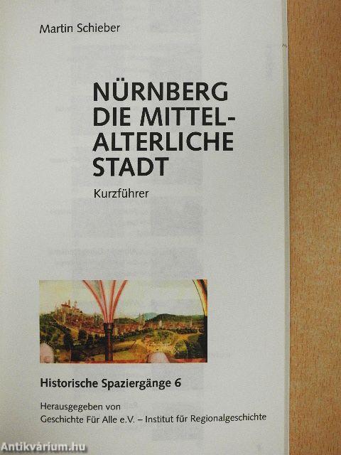 Nürnberg die Mittelalterliche Stadt
