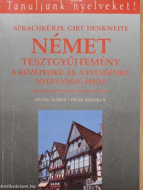 Német tesztgyűjtemény a középfokú és a felsőfokú nyelvvizsgához